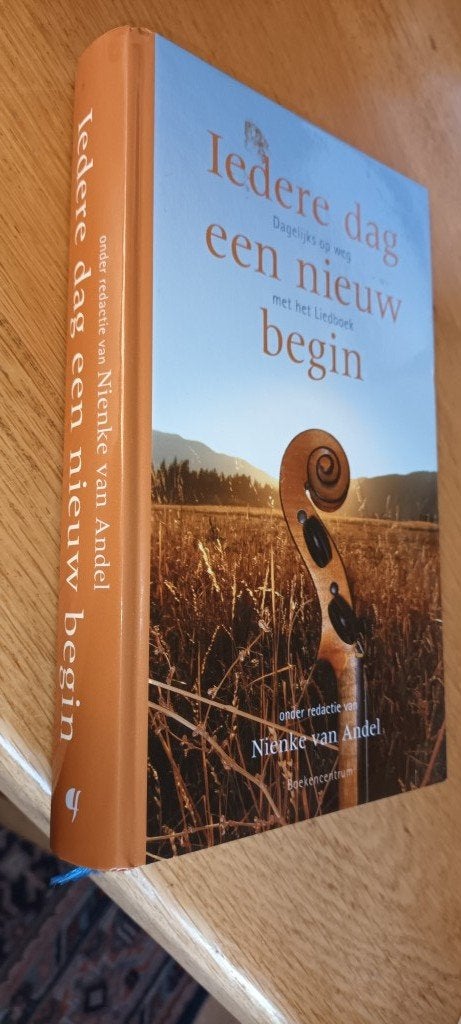 Iedere dag een nieuw begin.Dagelijks op weg met het liedboek, Boeken, Ophalen of Verzenden, Gelezen, Andel, Nienke van, Christendom | Protestants