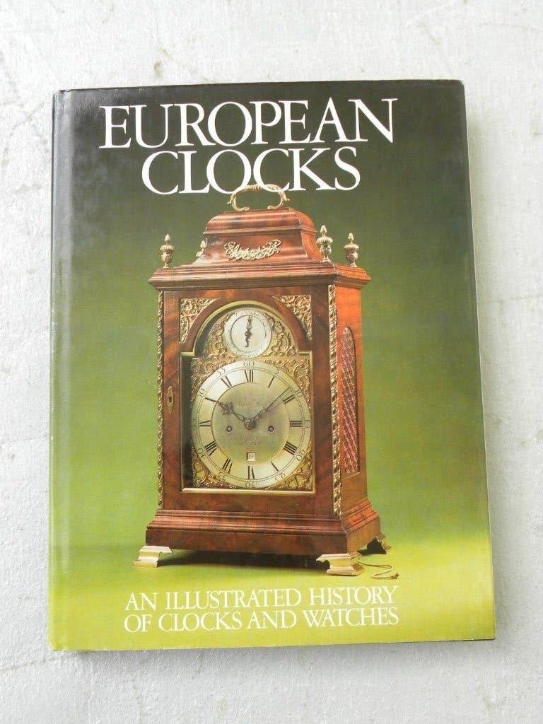 European Clocks, An illustrated history of clocks and watche, Ophalen of Verzenden