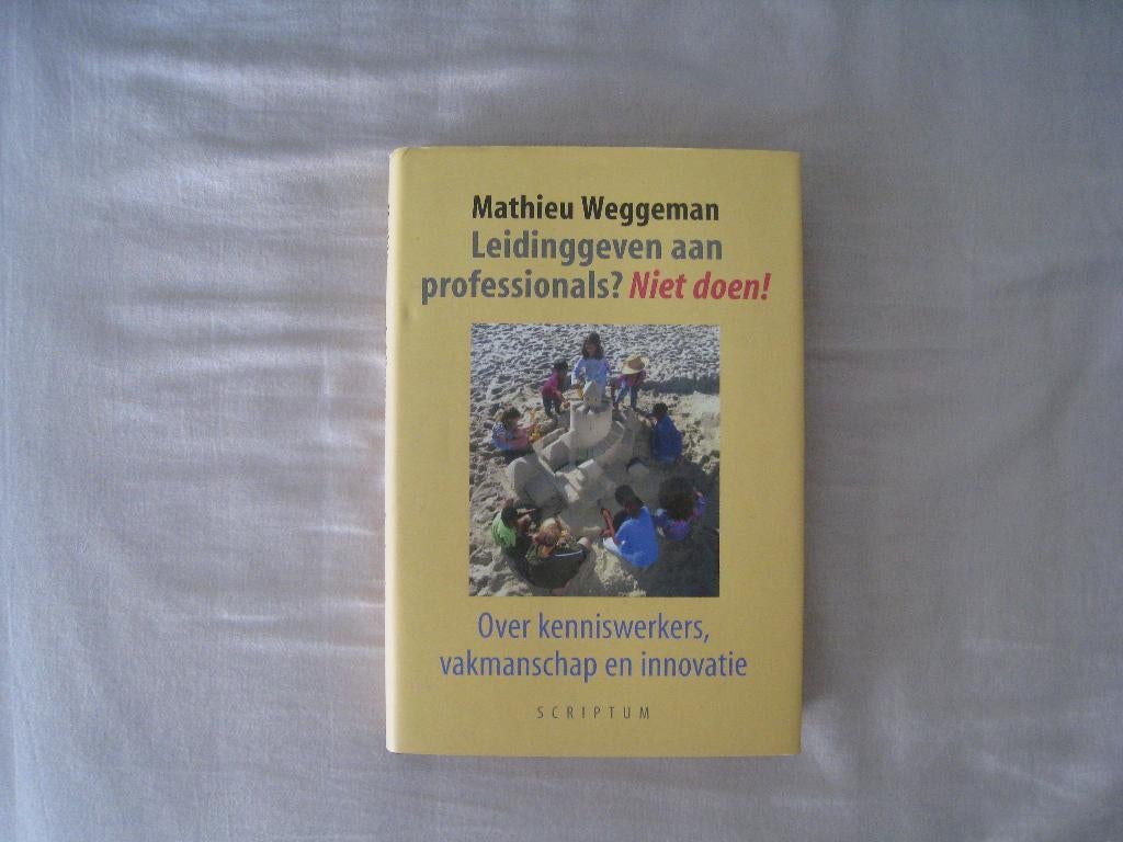 Leidinggeven aan professionals? Niet doen !, Ophalen of Verzenden, Mathieu Weggeman, Management, Zo goed als nieuw