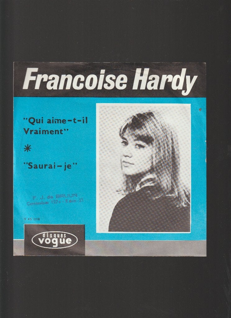 FRANCOISE  HARDY  --  QUI  AIME-T-IL  VRAIMENT, 7 inch, Single, Zo goed als nieuw, Pop
