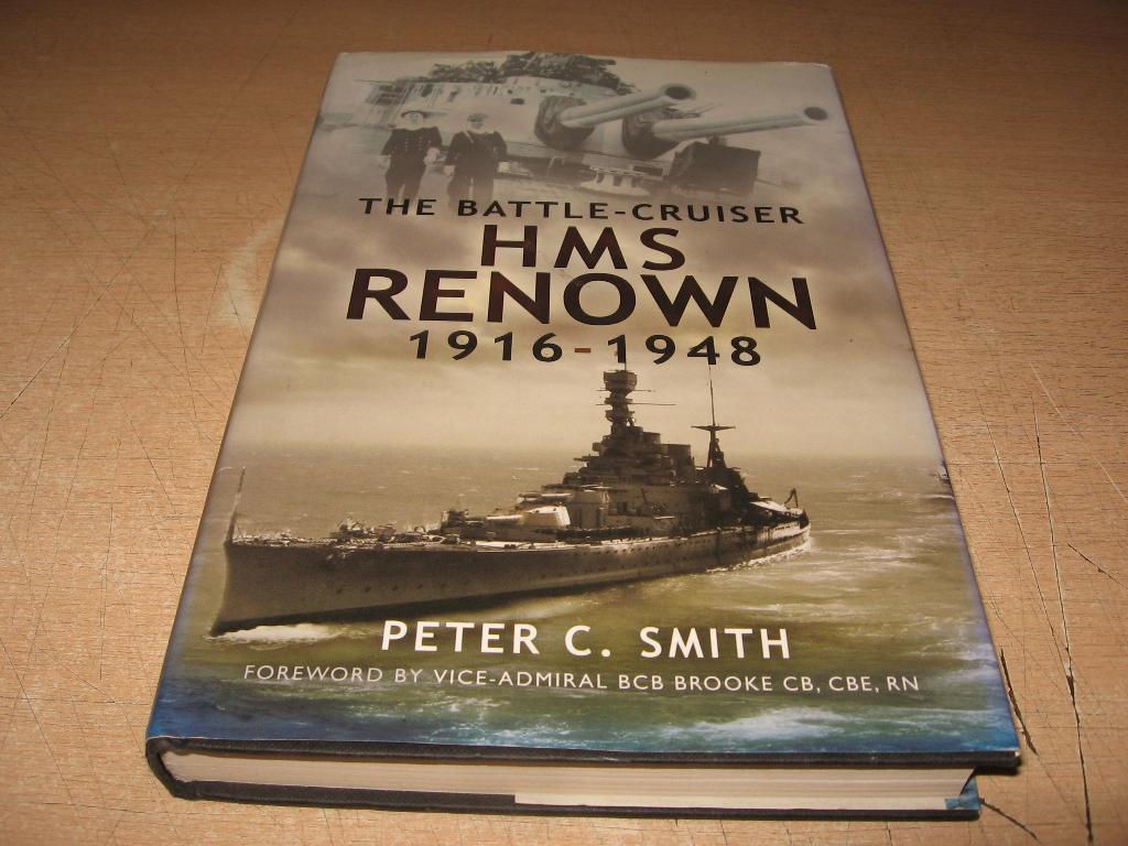 Peter C.Smith       The Battle cruiser HMS RENOWN 1916-1948, Ophalen of Verzenden, Tweede Wereldoorlog, Zo goed als nieuw, Marine