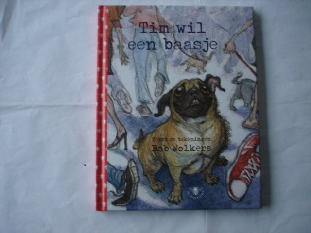 Kleuter.07(464) tim wil een baasje. : door bob wolkers., Ophalen of Verzenden, Zo goed als nieuw, Fictie algemeen