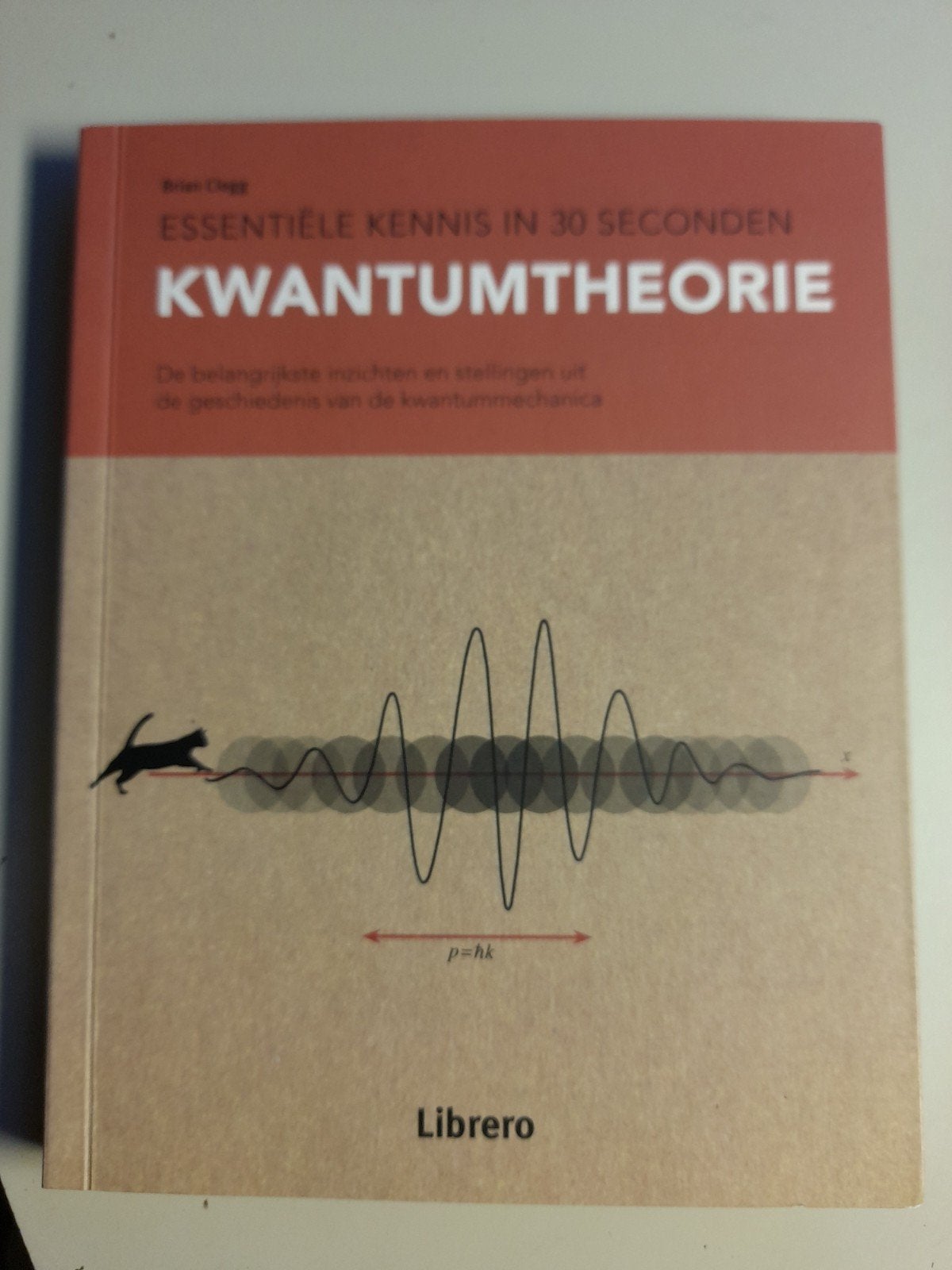 Kwantumtheorie Clegg Kwantummechanica., Boeken, Ophalen of Verzenden, Nieuw, Natuurwetenschap