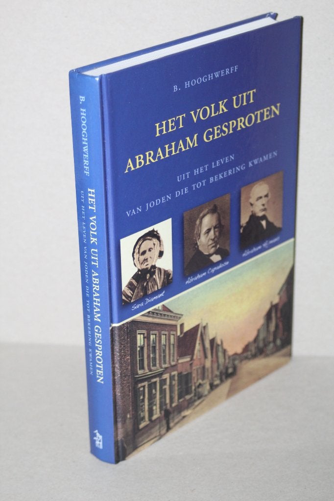 B. Hooghwerff - Het volk uit Abraham gesproten (2009), Ophalen of Verzenden, Gelezen, Christendom | Protestants