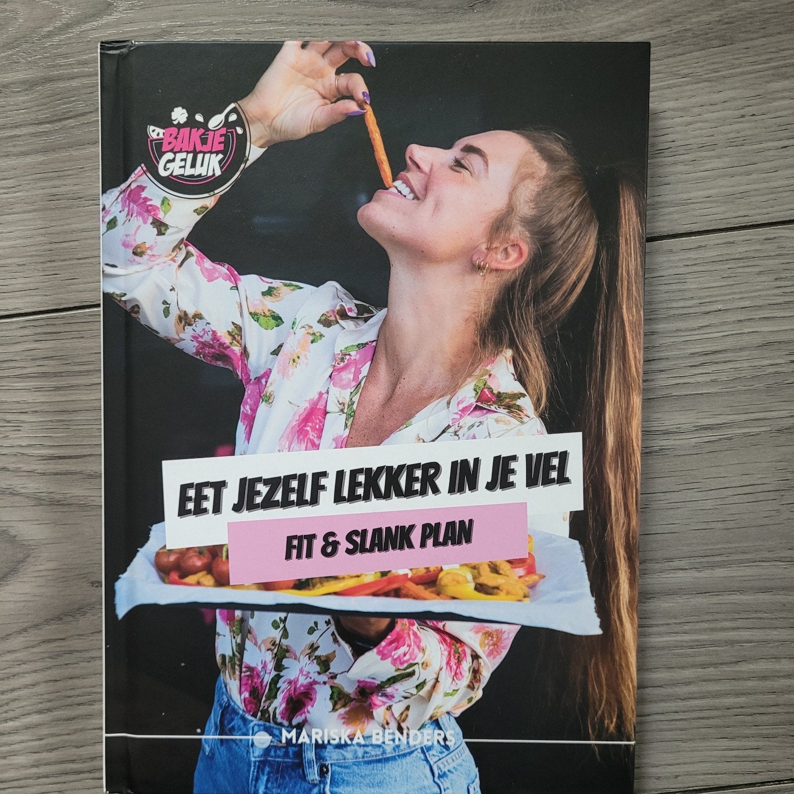 Bakje Geluk: Eet Jezelf Lekker in je Vel - Fit & Slank Plan, Ophalen of Verzenden, Zo goed als nieuw, Mariska Benders, Gezond koken