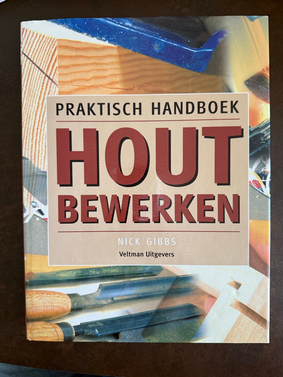 Praktisch Handboek Houtbewerken - Nick Gibbs, Ophalen, Zo goed als nieuw, Overige onderwerpen