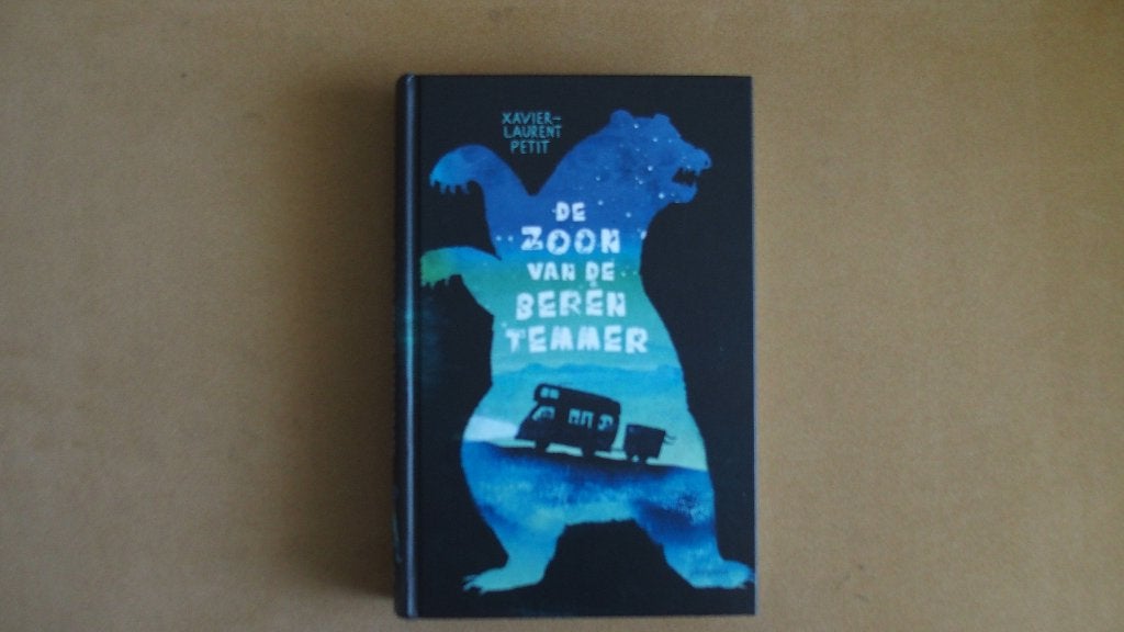 De zoon van de berentemmer -, Ophalen of Verzenden, Nieuw, Xavier Laurent Petit