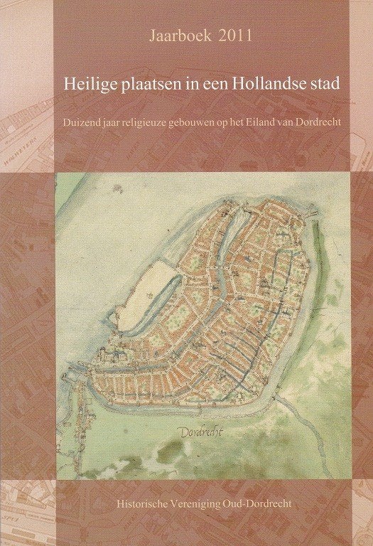 Heilige plaatsen in een Hollandse stad Jaarboek 2011, Gelezen, 19e eeuw, Redactie, Ophalen of Verzenden
