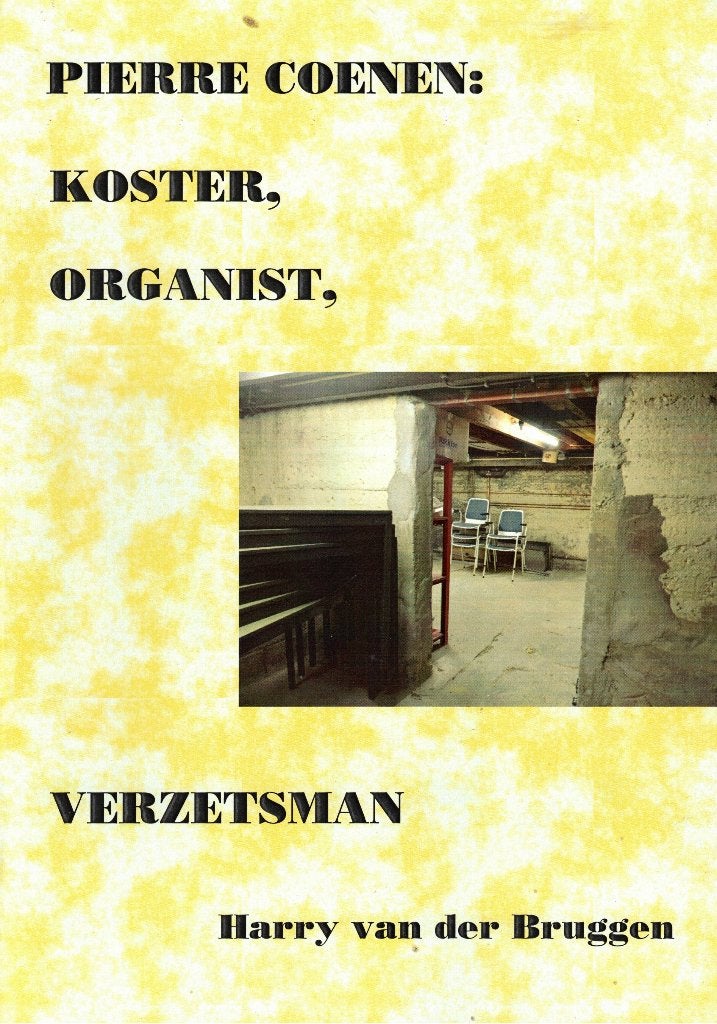 Pierre Coenen: koster, organist, verzetsman (Banholt), Ophalen of Verzenden, Harry van der Bruggen, 20e eeuw of later, Gelezen