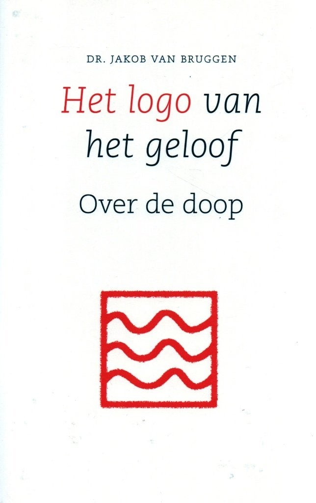 Het Logo Van Het Geloof - Jakob van Bruggen / 9789043510219, Boeken, Christendom | Protestants, Ophalen of Verzenden, Zo goed als nieuw