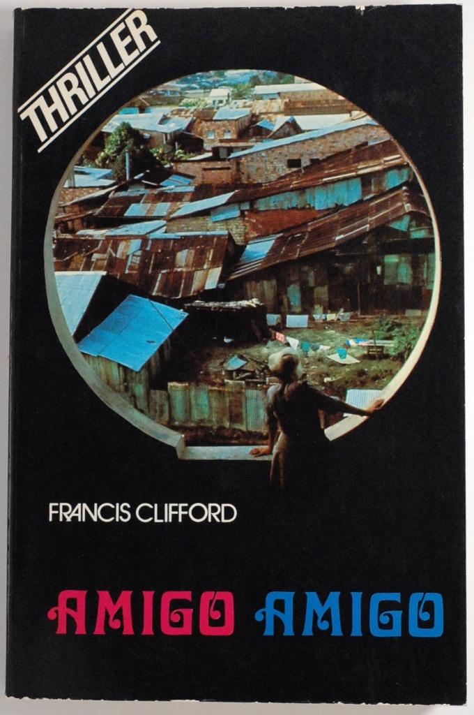Amigo, amigo - Francis Clifford (1974), Verzenden, Zo goed als nieuw, Francis Clifford, Europa overig