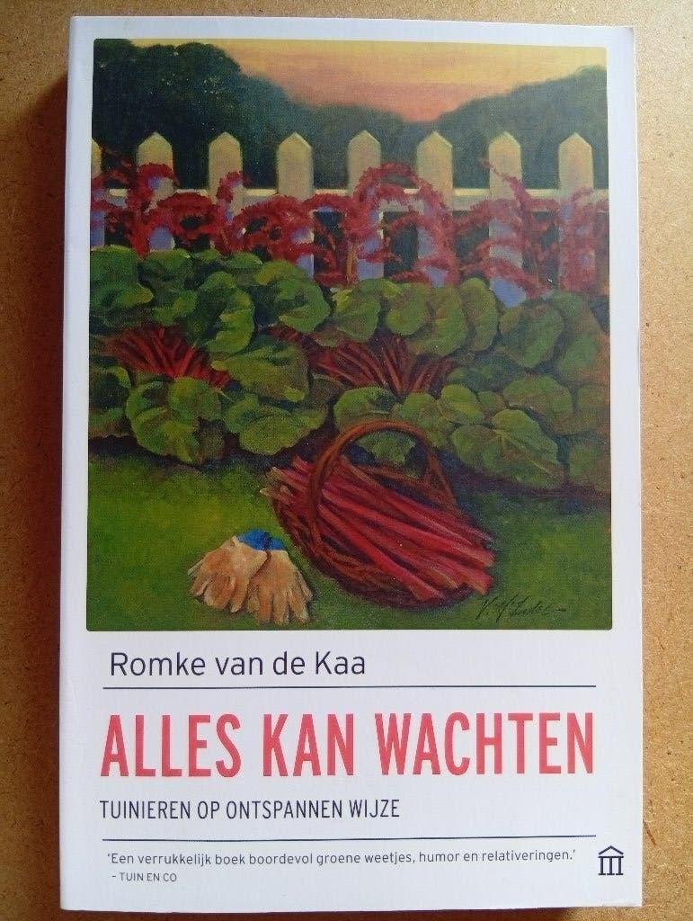 Romke van de Kaa - Alles kan wachten, Gelezen, Ophalen of Verzenden, Tuinieren en Tuinplanten, Romke van de Kaa