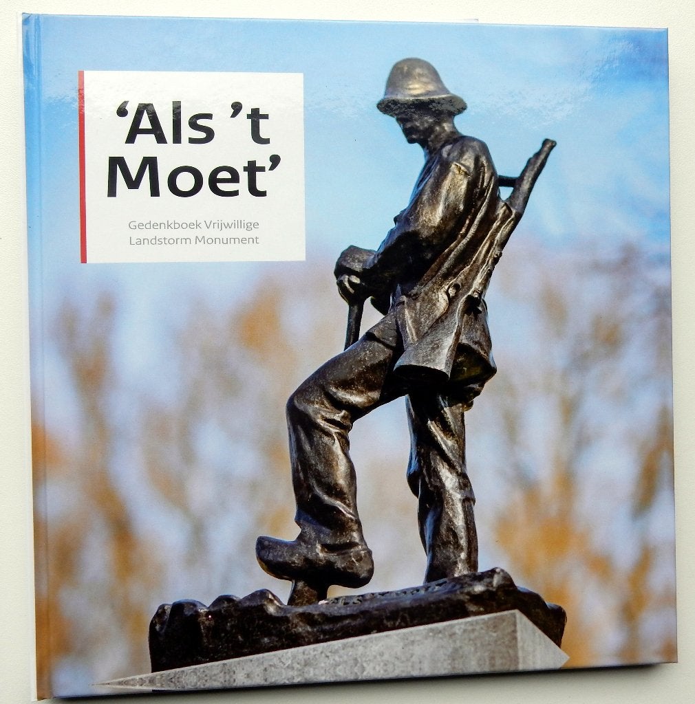 ‘Als ’t Moet’ Gedenkboek Vrijwillige Landstorm Monument, Tweede Wereldoorlog, Verzenden, Nieuw, Landmacht