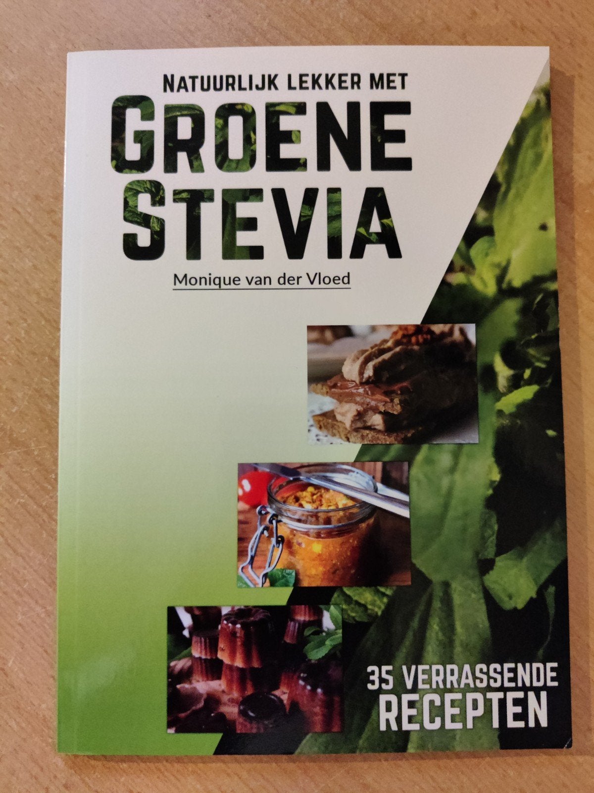 Natuurlijk Lekker met Groene Stevia - Monique van der Vloed, Monique van der Vloed, Hoofdgerechten, Gezond koken, Ophalen of Verzenden
