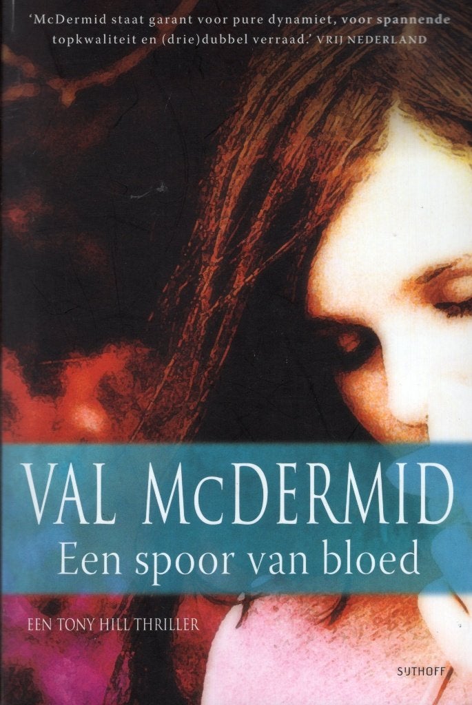 Een Spoor Van Bloed - Val McDermid BOEK 9789021803685, Boeken, Thrillers, Ophalen of Verzenden, Zo goed als nieuw, Val McDermid
