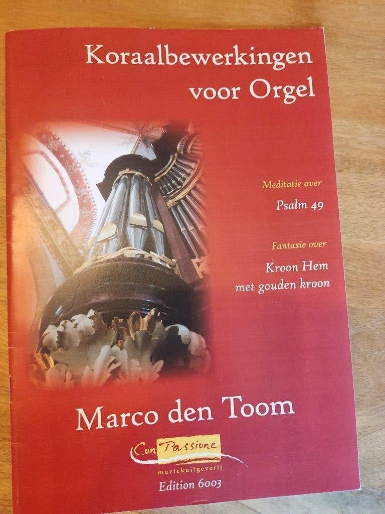 Koraalbewerkingen voor orgel Marco den Toom, Orgel, Ophalen of Verzenden, Zo goed als nieuw, Religie en Gospel
