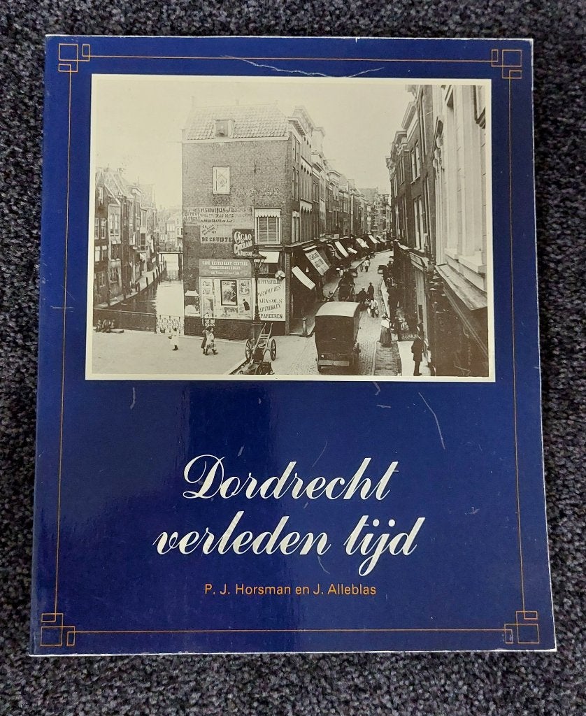 Dordrecht verleden tijd, Boeken, Ophalen of Verzenden, Gelezen