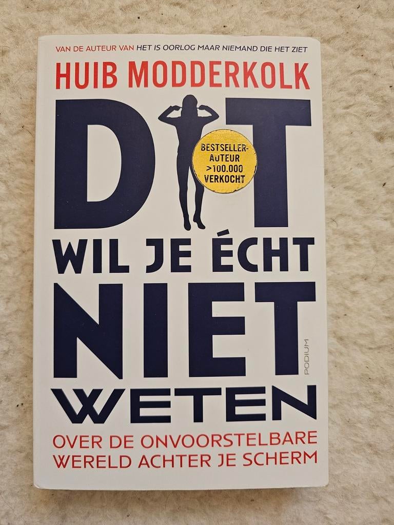 Dit Wil Je Écht Niet Weten - Huib Modderkolk, Ophalen of Verzenden, Zo goed als nieuw, Huib Modderkolk, Nederland