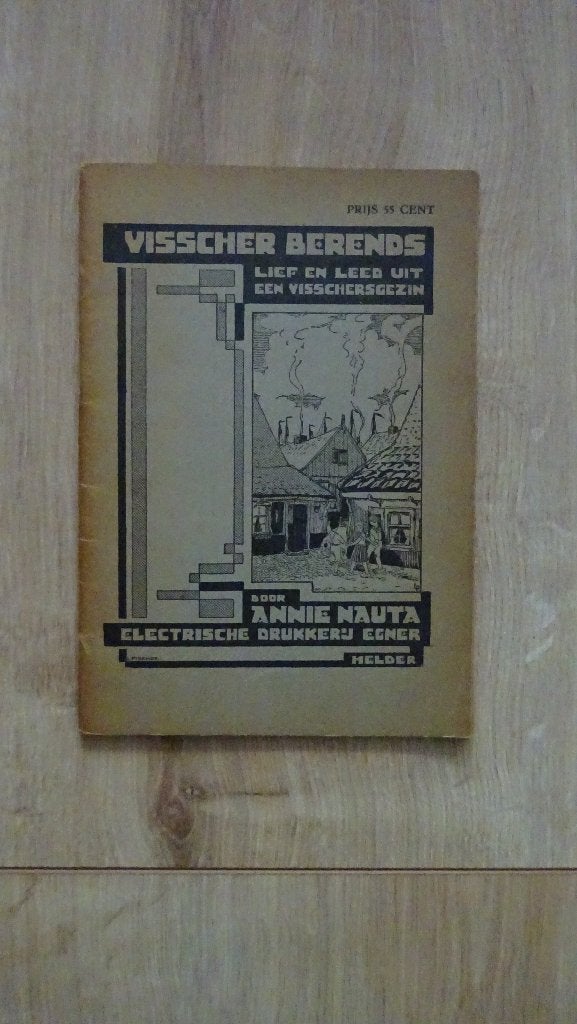 Visscher Berends lief en leed uit een visschersgezin 1928, Ophalen of Verzenden, Annie Nauta.