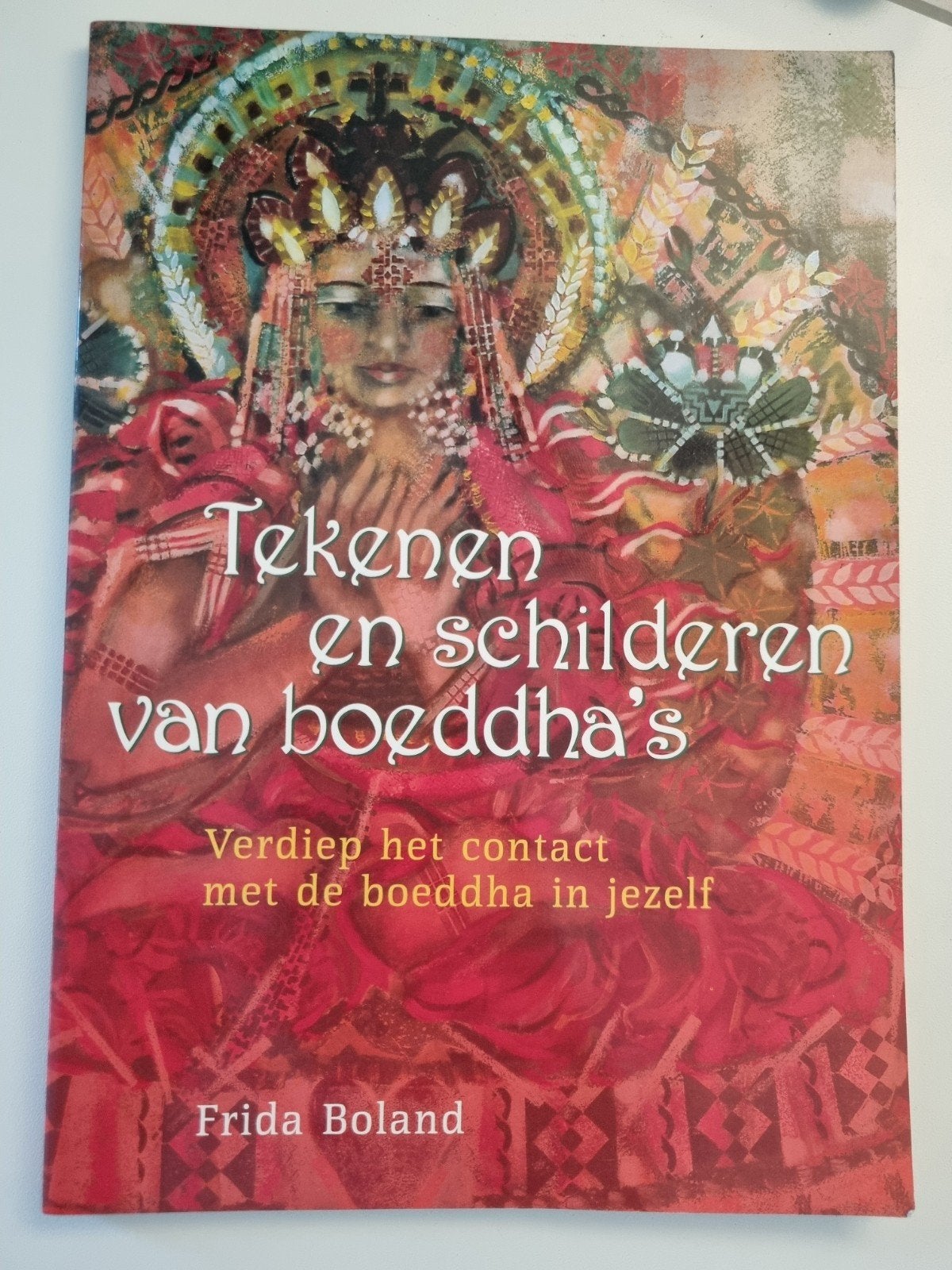 Tekenen en schilderen van boeddha's - Frida Boland, Spiritualiteit algemeen, Ophalen of Verzenden, Zo goed als nieuw, Frida Boland