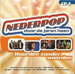 NEDERPOP DOOR DE JAREN HEEN - WOORDEN ZONDER WOORDEN, Cd's en Dvd's, Cd's | Verzamelalbums, Ophalen of Verzenden, Zo goed als nieuw