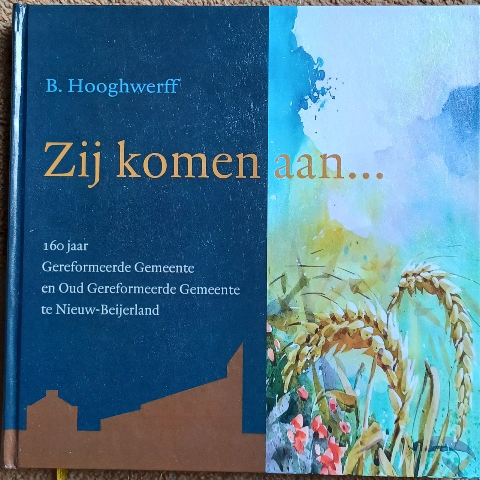 Zij komen aan... 160 jaar Gereformeerde Gemeente, Christendom | Protestants, Ophalen of Verzenden, Zo goed als nieuw, B. Hooghwerff
