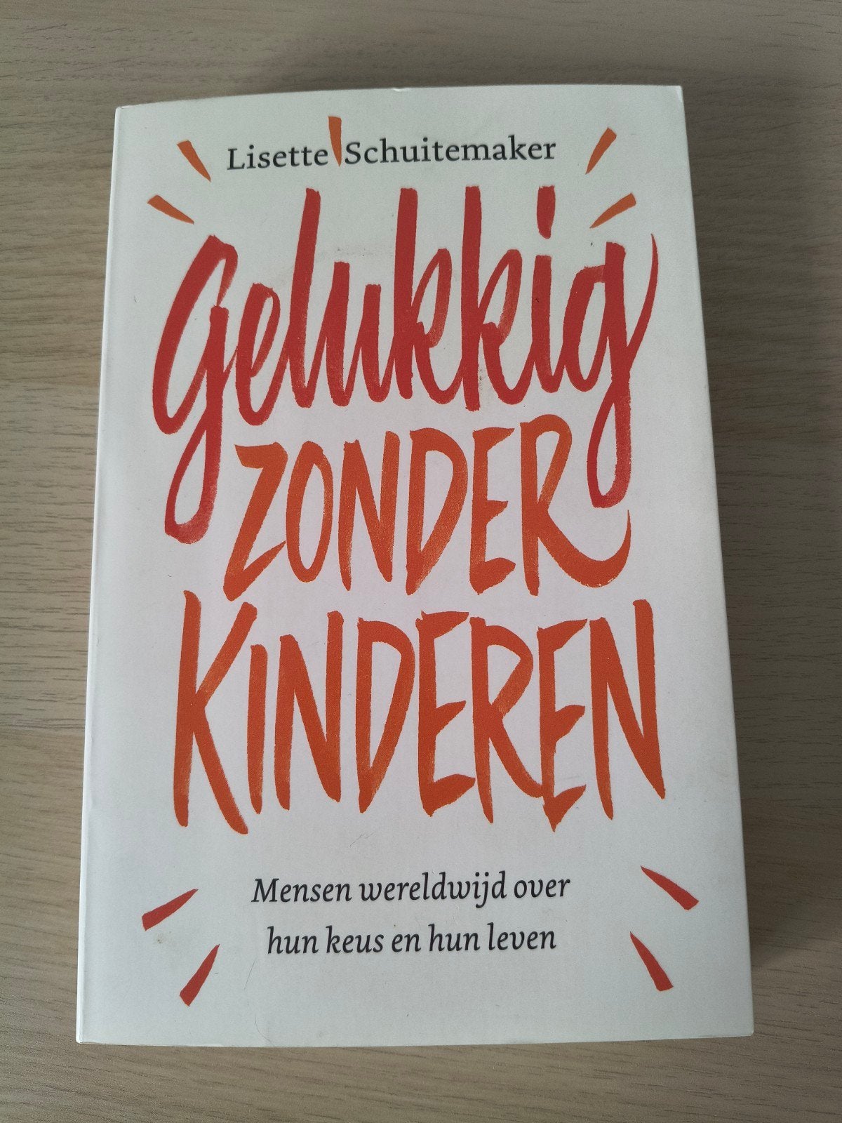 Gelukkig Zonder Kinderen - Lisette Schuitemaker, Ophalen of Verzenden, Zo goed als nieuw, Lisette Schuitemaker, Nederland