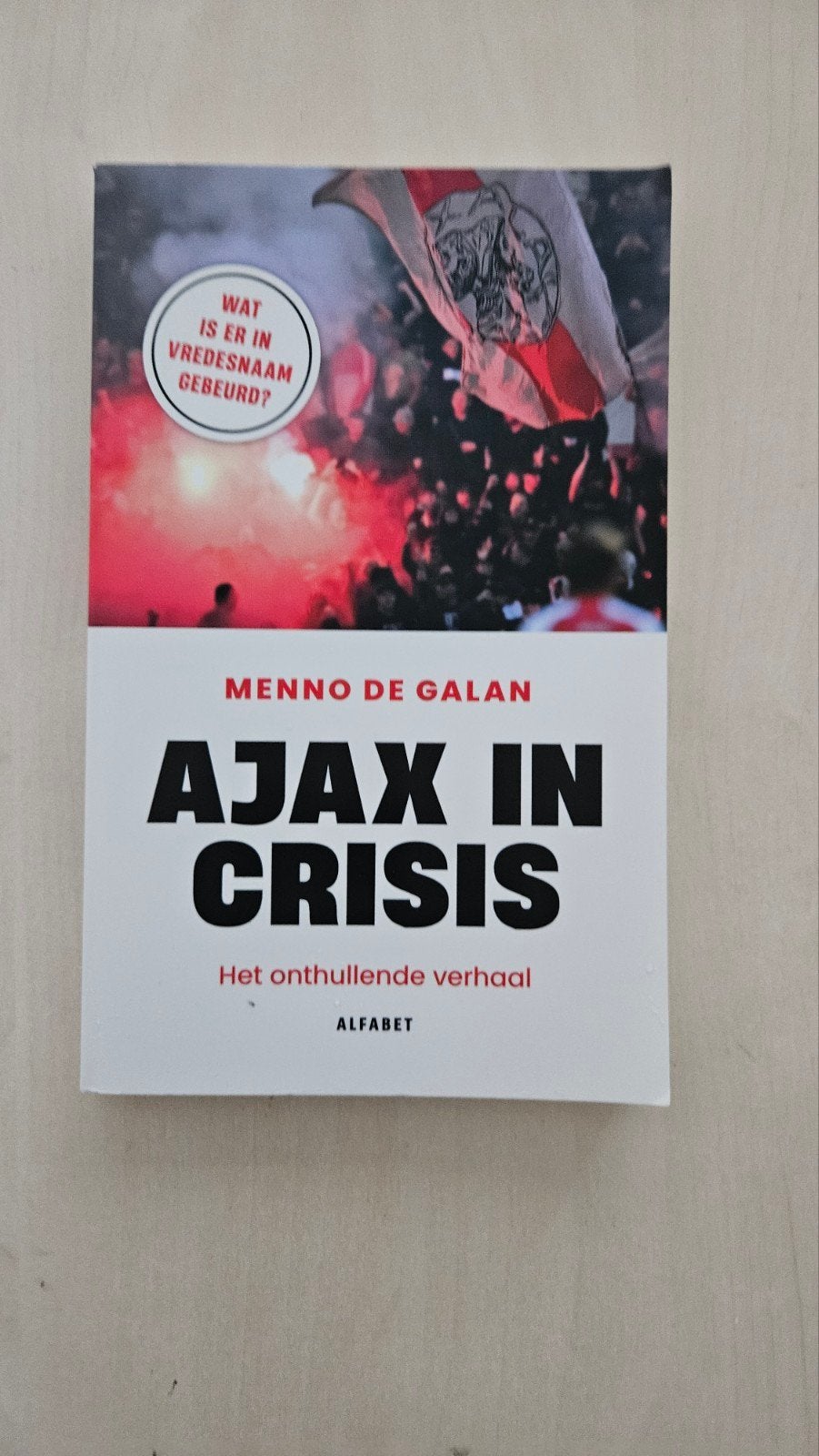 Ajax in Crisis - Het onthullende verhaal, Ophalen of Verzenden, Zo goed als nieuw, Menno de Galan, Overige sporten