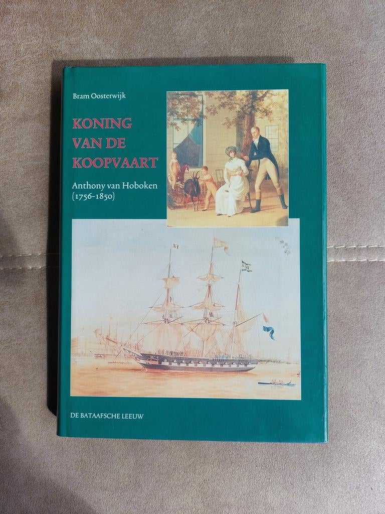 Koning van de Koopvaart: Anthony van Hoboken (1756-1850), Ophalen of Verzenden, Zo goed als nieuw, Bram Oosterwijk