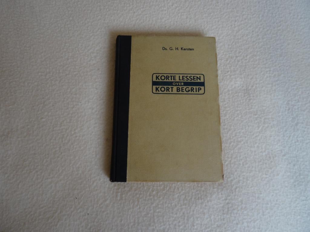Kort begrip voor de catechisanten ds G H Kersten 1952, Boeken, Gelezen, Ds G H Kersten, Christendom | Protestants, Ophalen of Verzenden