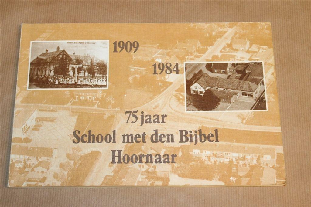 75 Jaar School met den Bijbel Hoornaar — Jubileumboek 1984, Boeken, Geschiedenis | Stad en Regio, Ophalen of Verzenden, Gelezen