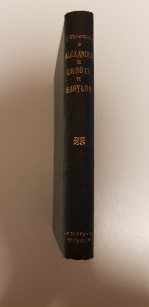 Alexander de Groote te Babylon, Ophalen of Verzenden, Gelezen, Jacob Wasserman