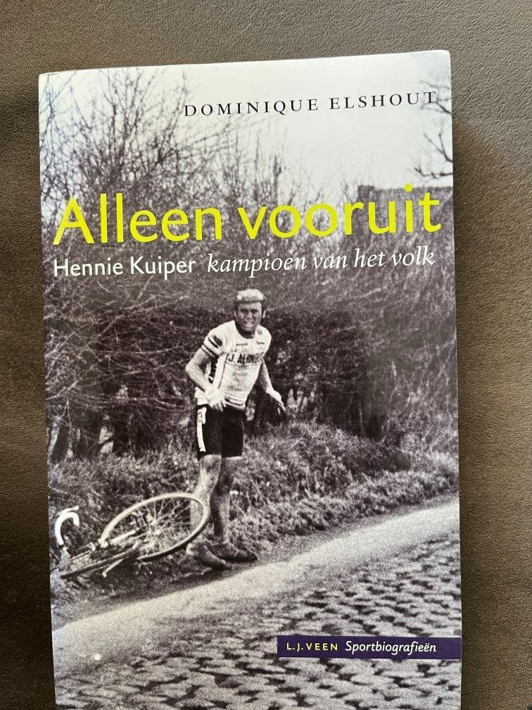 Alleen vooruit - Hennie Kuiper kampioen van het volk, Lopen en Fietsen, Ophalen of Verzenden, Zo goed als nieuw, Dominique Elshout