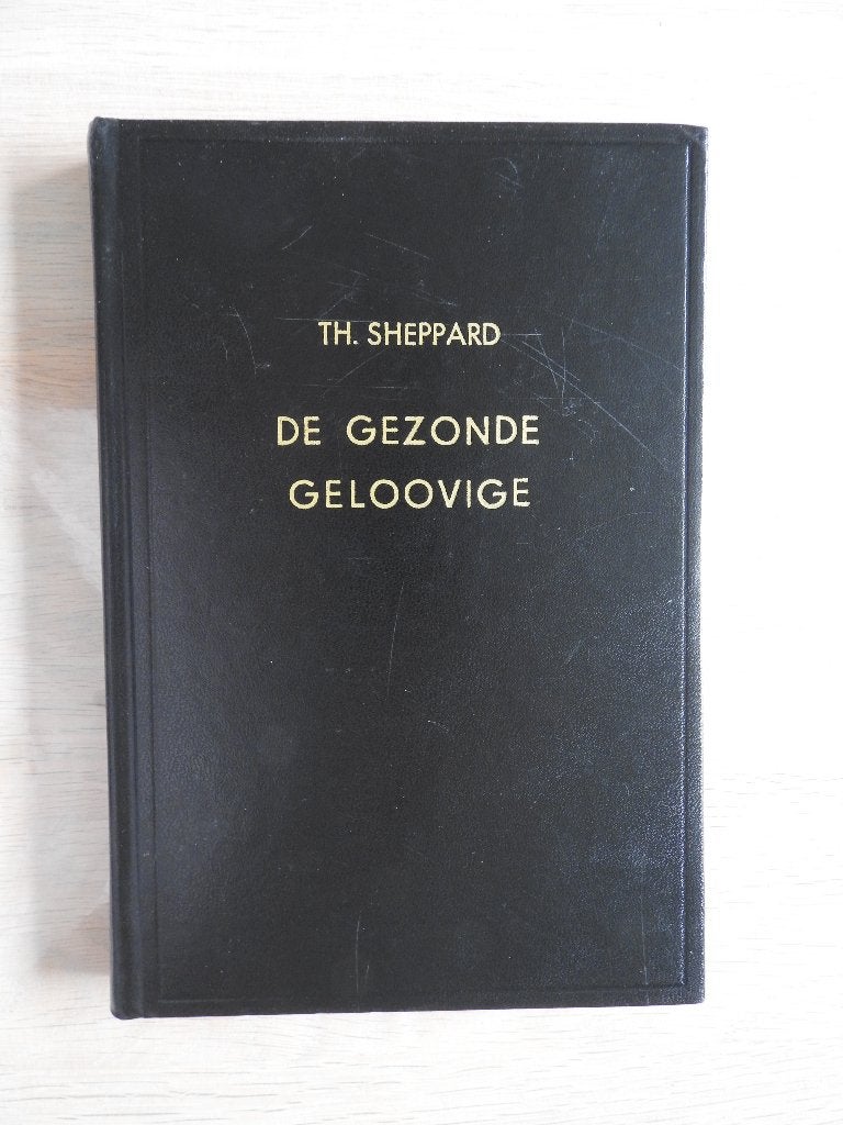 Th. Sheppard - De gezonde geloovige, Ophalen of Verzenden, Zo goed als nieuw