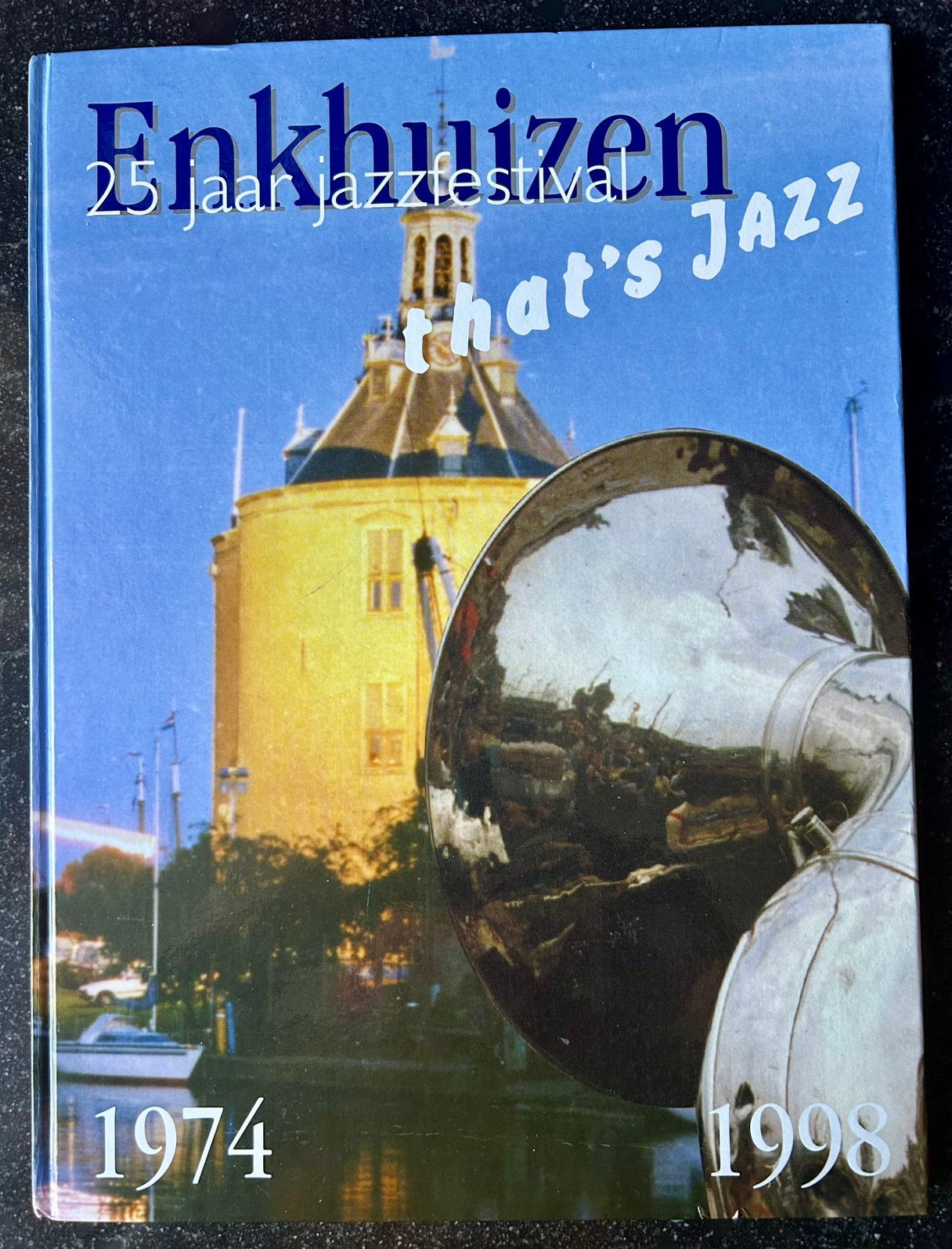 Enkhuizen 25 jaar jazzfestival 1974-1998 That's Jazz, Ophalen of Verzenden, Zo goed als nieuw, Wim de Jong