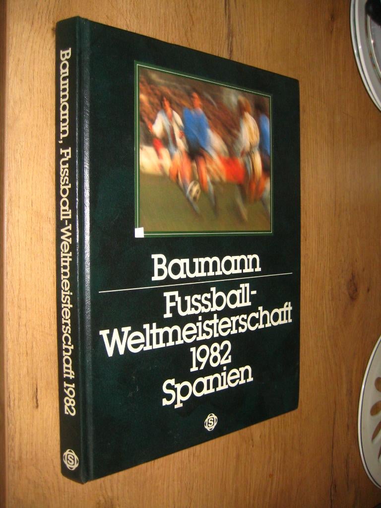 fussball weltmeisterschaft 1982 spanien - baumann (wk 1982), Boeken, Ophalen of Verzenden, Zo goed als nieuw, Balsport