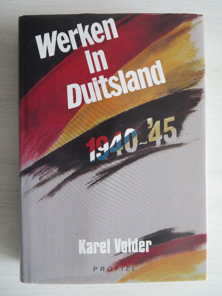 Werken in Duitsland 1940-1945 - Karel Volder, Tweede Wereldoorlog, Karel Volder, Ophalen of Verzenden, Zo goed als nieuw