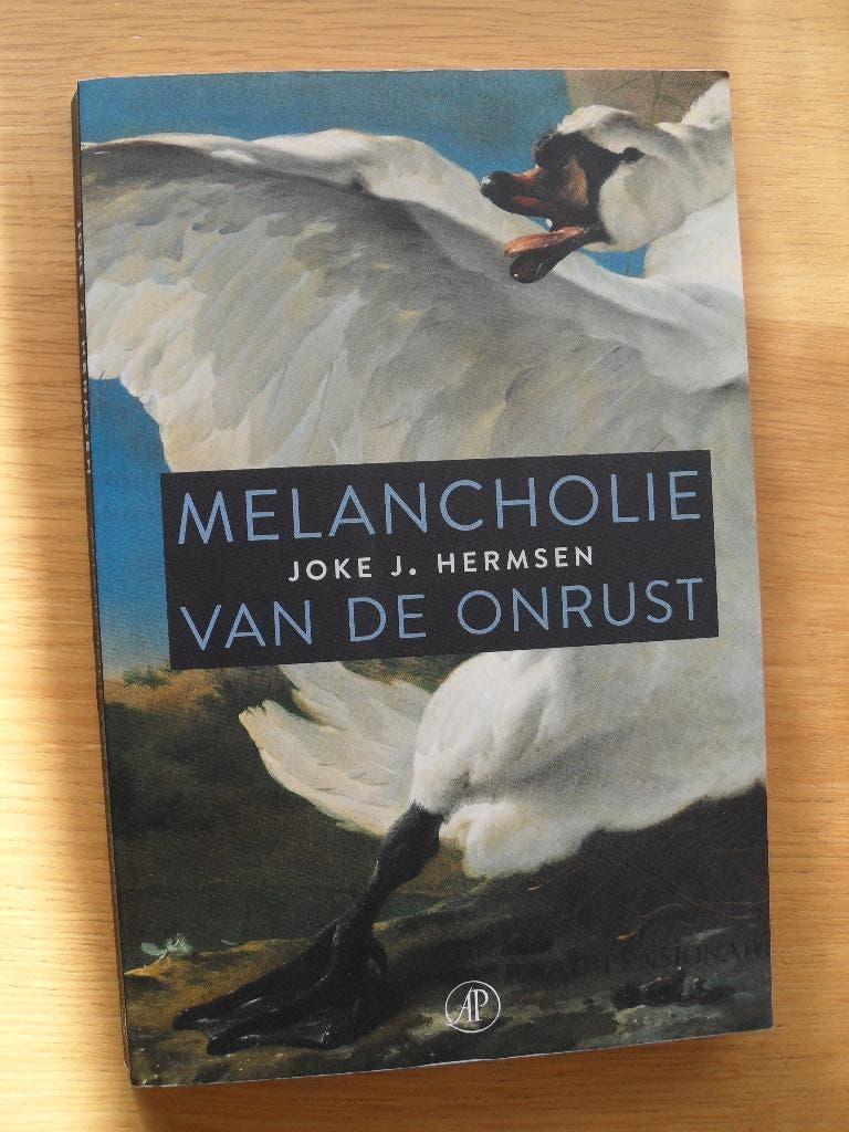 Melancholie van de onrust van Joke J. Hermsen, Ophalen of Verzenden, Gelezen