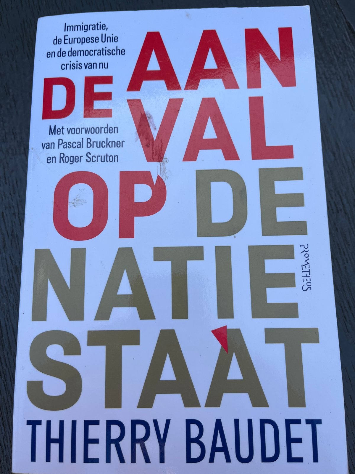 De Aanval op de Natiestaat - Thierry Baudet, Ophalen of Verzenden, Zo goed als nieuw, Politiek en Staatkunde, Europa