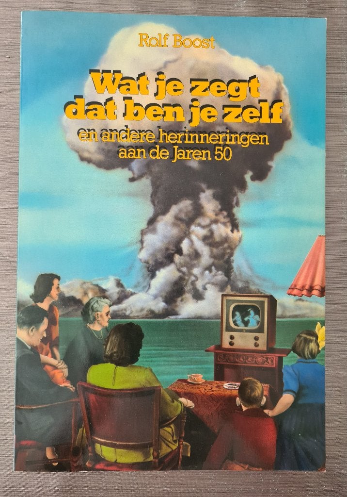 Wat je zegt dat ben je zelf en andere herinneringen jaren 50, Ophalen of Verzenden, 20e eeuw of later, Zo goed als nieuw