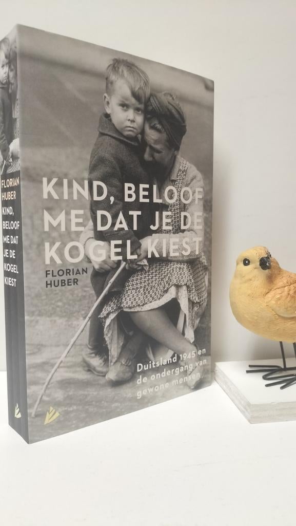 Huber, Florian; Kind, beloof me dat je de kogel kiest, Ophalen of Verzenden, Tweede Wereldoorlog, Gelezen, Overige onderwerpen