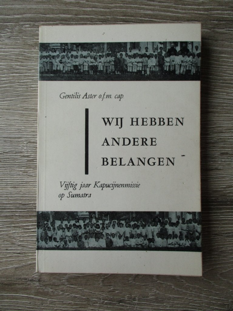 Wij hebben andere belangen Vijftig jaar Kapucijnenmissie o, Ophalen of Verzenden, Gelezen