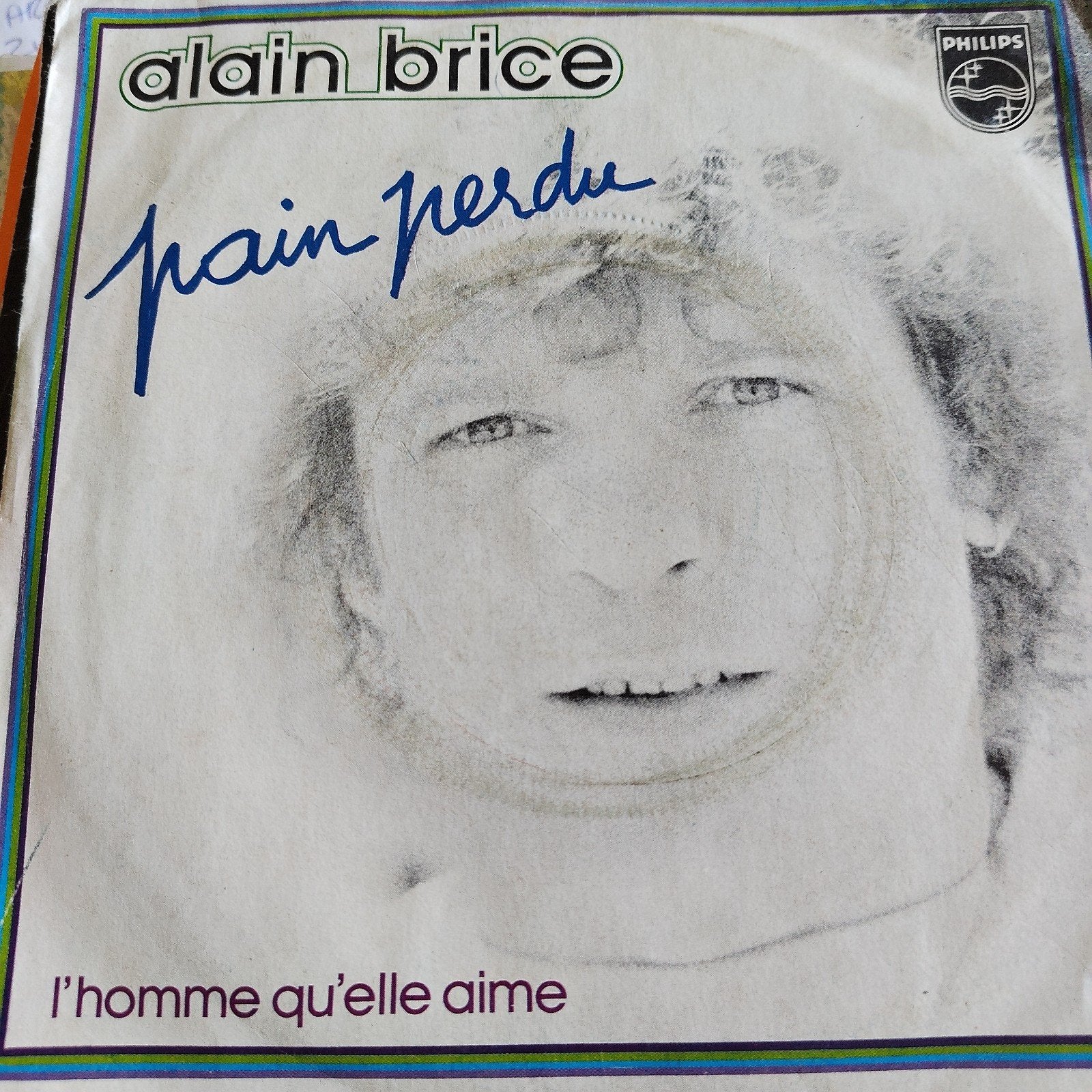 Alain Brice - Pain Perdu / L'homme Qu'elle Aime (Vinyl), Gebruikt, 7 inch, Ophalen of Verzenden, Pop