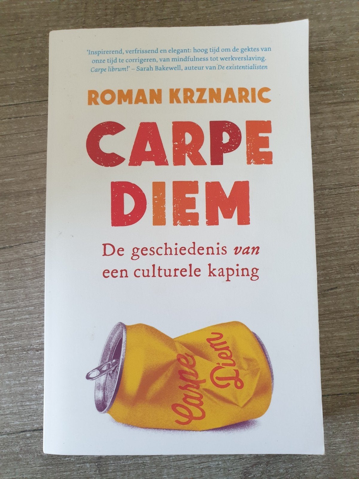 Carpe Diem: De geschiedenis van een culturele kaping, Boeken, Ophalen of Verzenden, Gelezen, Roman Krznaric