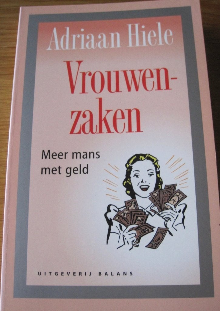 Adriaan Hiele - Vrouwenzaken - meer mans met geld, Adriaan Hiele, Maatschappij en Samenleving, Ophalen of Verzenden, Zo goed als nieuw