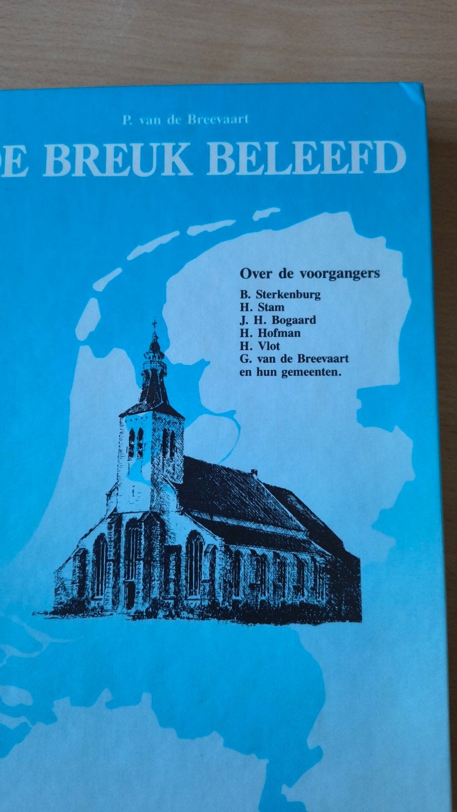 De breuk beleefd. P van de Breevaart, P van de Breevaart, Christendom | Protestants, Ophalen of Verzenden, Zo goed als nieuw