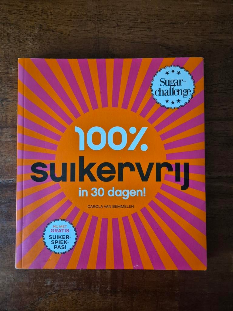 Carola van Bemmelen - 100% suikervrij in 30 dagen, Ophalen of Verzenden, Zo goed als nieuw, Carola van Bemmelen
