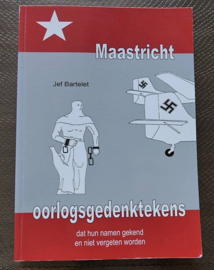 Boek: Maastricht Oorlogsgedenktekens – Jef Bartelet, Ophalen of Verzenden, Zo goed als nieuw