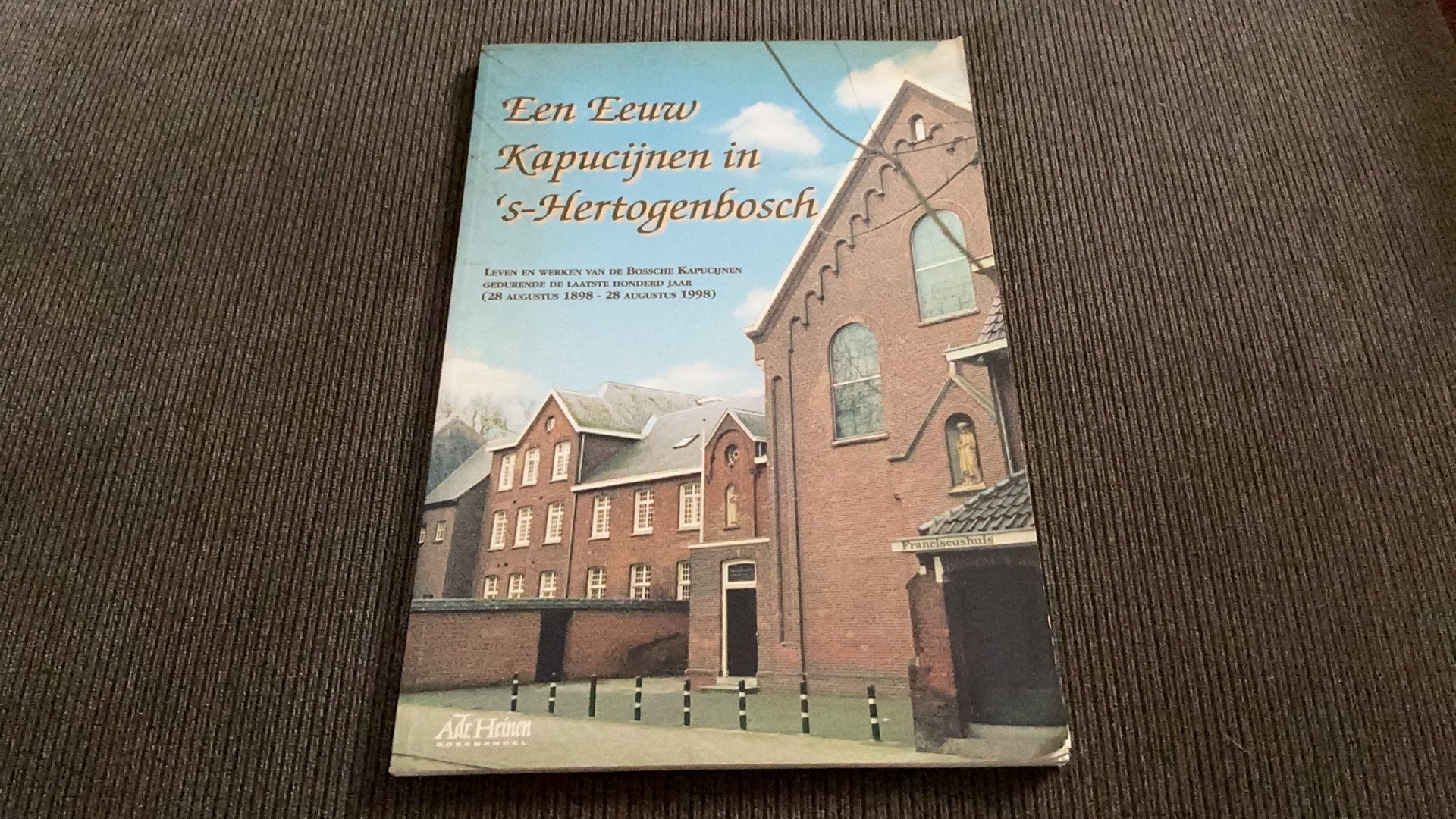 Een eeuw Capucijnen in ‘s-Hertogenbosch, Ophalen of Verzenden, Zo goed als nieuw, Christendom | Katholiek