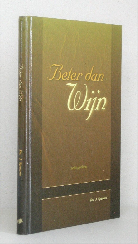 Ds. J. Spaans: Beter dan wijn., Boeken, Ds. J. Spaans, Christendom | Protestants, Ophalen of Verzenden, Zo goed als nieuw